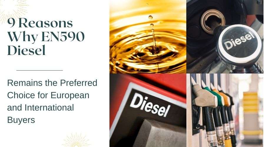 9 Reasons Why EN590 Diesel Remains the Preferred Choice for European and International Buyers